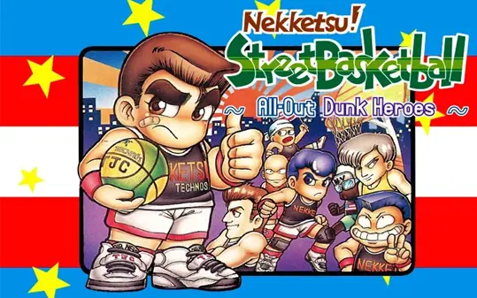 Nekketsu! Street Basket – Ganbare Dunk Heroes